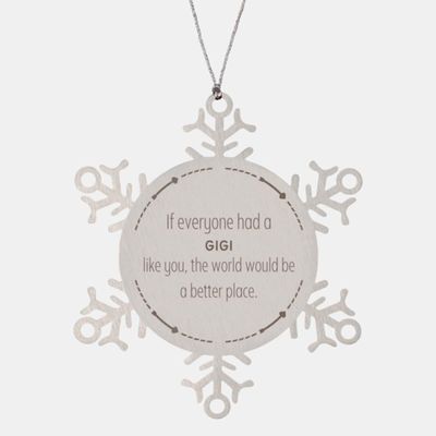 Gigi Gifts, The World Would be a Better Place, Inspirational Snowflake Ornament for Gigi, Birthday Christmas Lovely Gifts for Gigi