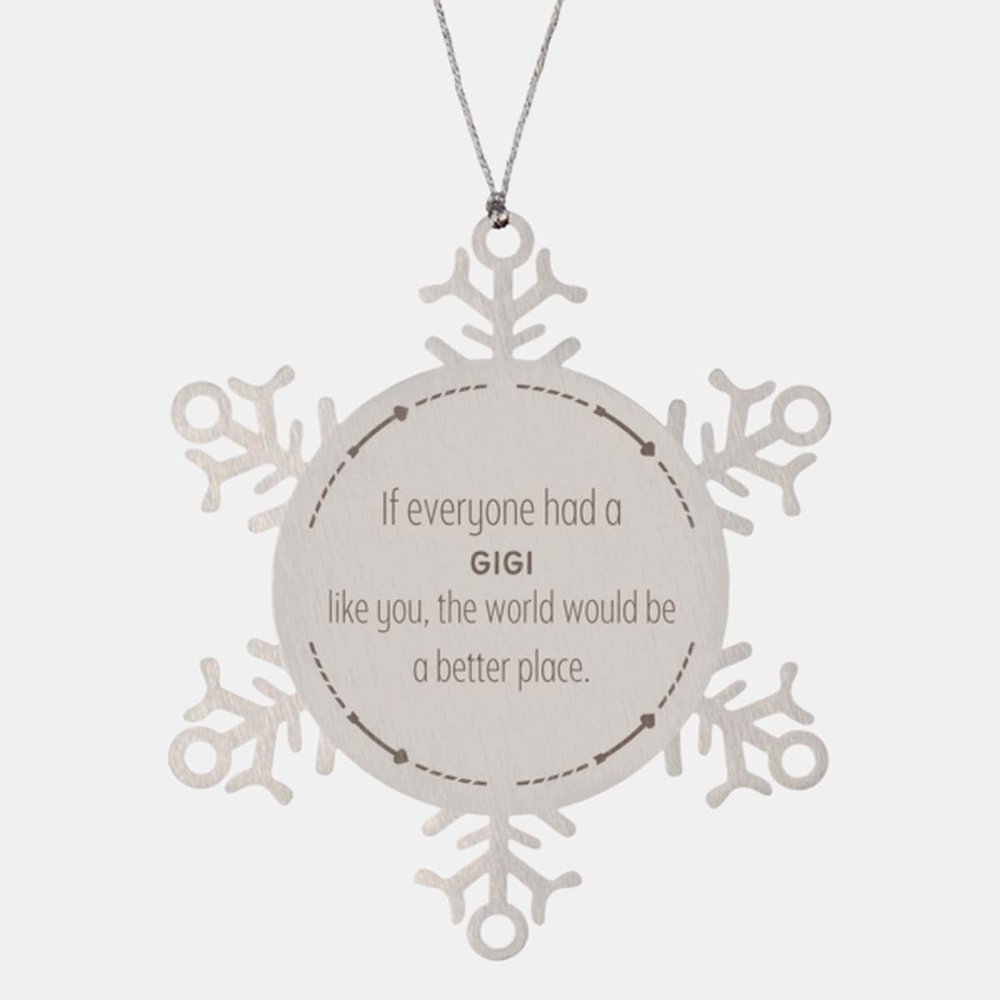 Gigi Gifts, The World Would be a Better Place, Inspirational Snowflake Ornament for Gigi, Birthday Christmas Lovely Gifts for Gigi