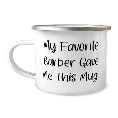 Barber Gifts For Coworkers, My Favorite Barber Gave Me This Mug, Perfect Barber 12oz Camper Mug, From Friends, Barber shop, Haircut, Hairstyle, Razor, Scissors, Comb, Mirror, Clippers, Beard