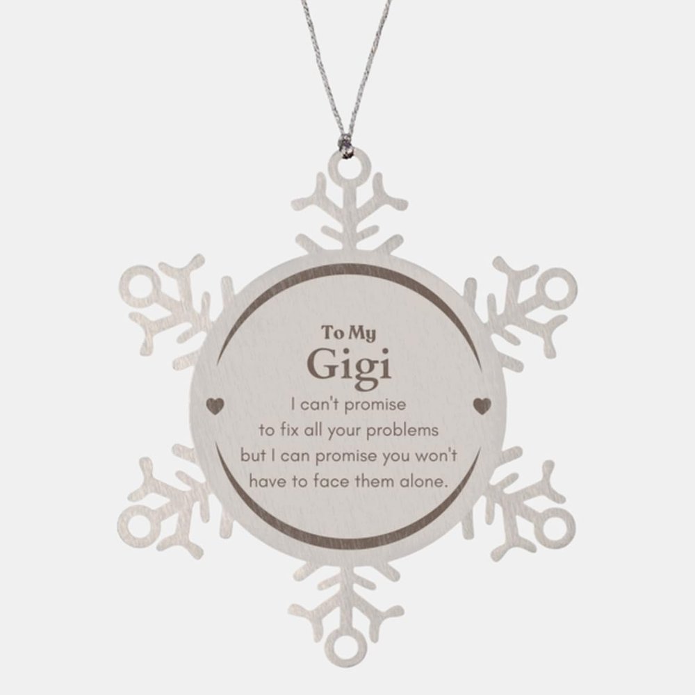 to My Gigi Gifts, I Can't Promise to fix All Your Problems, Gigi Supporting Snowflake Ornament, Birthday Christmas Inspirational Gifts for Gigi