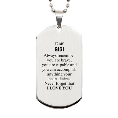 Birthday Gigi Silver Dog Tag Gifts, Gigi Always remember you are brave, Never forget that I love you, Encouraging Gigi Birthday Christmas Appropriate Gifts For Gigi