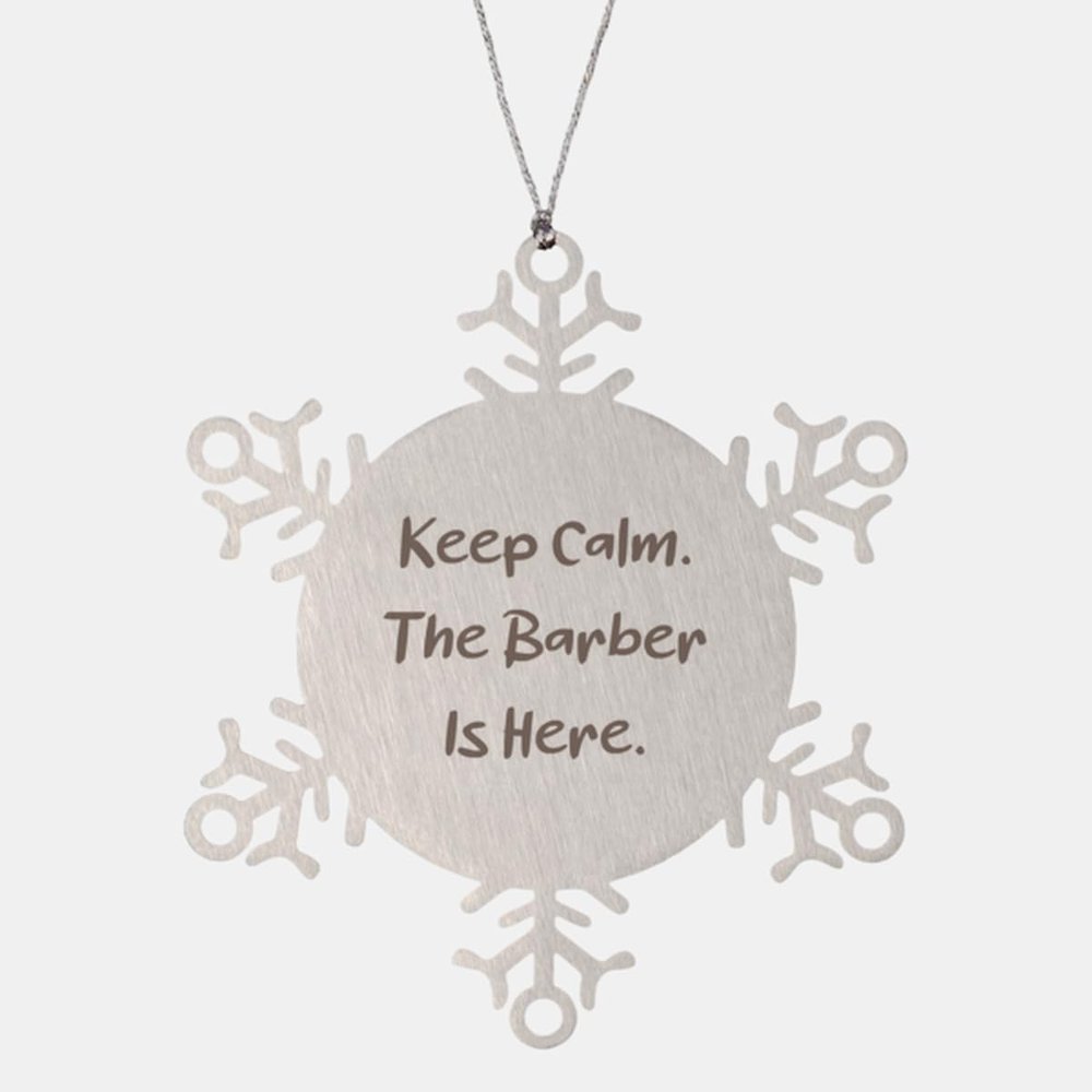 Barber Gifts for Coworkers, Keep Calm. The Barber is Here, Sarcastic Barber Snowflake Ornament, Christmas Ornament from Boss, Barber Birthday Gift Ideas, Barber Birthday Gift Basket, Barber Birthday