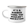 Barber Gifts For Friends, It's a Barber Thing You Wouldn't Understand, New Barber 12oz Camper Mug, From Boss, Barber shop fun, Barber gift ideas, Fun barber gifts, Unique barber gifts, Cool barber view 1