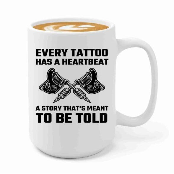 Luxe Gifting Tattoo Artist Coffee Mug 15oz White -Every tattoo has a - Tattoo Gifts Tipping Skin Deep Ink Tattoo Lover Tattooing Tattooist, BHUGSLEADER8526