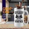 Luxe Gifting Tattoo Artist Coffee Mug 15oz White -Every tattoo has a - Tattoo Gifts Tipping Skin Deep Ink Tattoo Lover Tattooing Tattooist, BHUGSLEADER8526 view 2