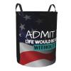 Admit It Life Would Be Boring Without Me Circular Hamper Lasting Organization Bedroom Bathroom Dcor view 3