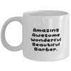 Beautiful Barber Gifts, Amazing Awesome Wonderful Beautiful Barber, Barber 11oz 15oz Mug From Friends, Gifts For Coworkers view 1