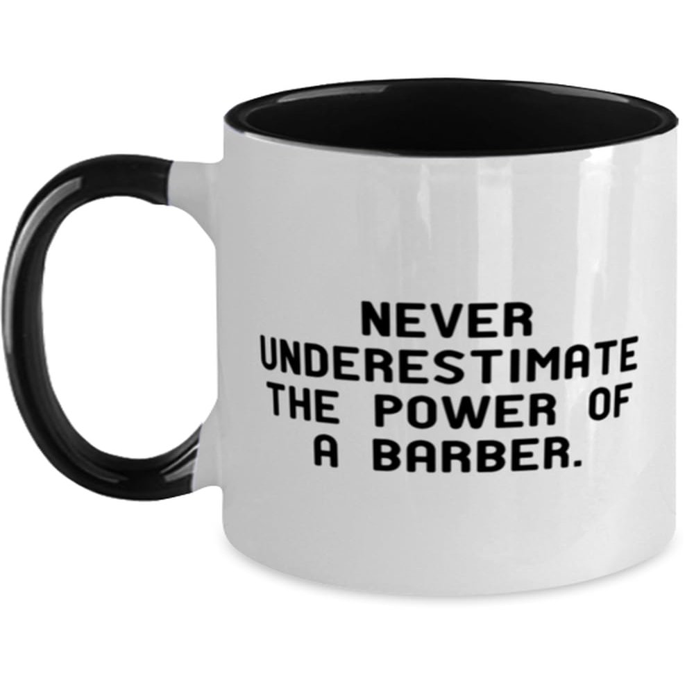 Barber Gifts For Coworkers, Never Underestimate the Power of a Barber, Unique Barber Two Tone 11oz Mug, Cup From Team Leader