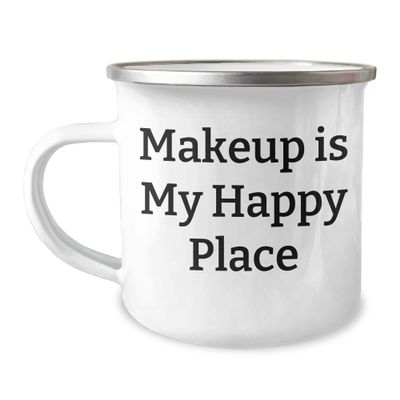 Makeup Is My Happy Place, Sassy Gifts for Makeup Lovers, Christmas Unique Camping Mug