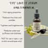 "Eye" Love It Serum - 100% All-natural, Anti-aging, Skin Brightening Oil for Dark Circles and Puffiness Around the Eyes, Reduces Fine Lines and Wrinkles - 30 ml view 2