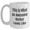 Barber Gift Ideas - White Coffee Mug with Funny Quote for Birthday, Gifts from Friends to Barber, Gifts for Barber view 1