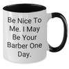 Be Nice to Me I May Be Your Barber One Day Funny Barber Gifts from Men Gifts for Barber view 2