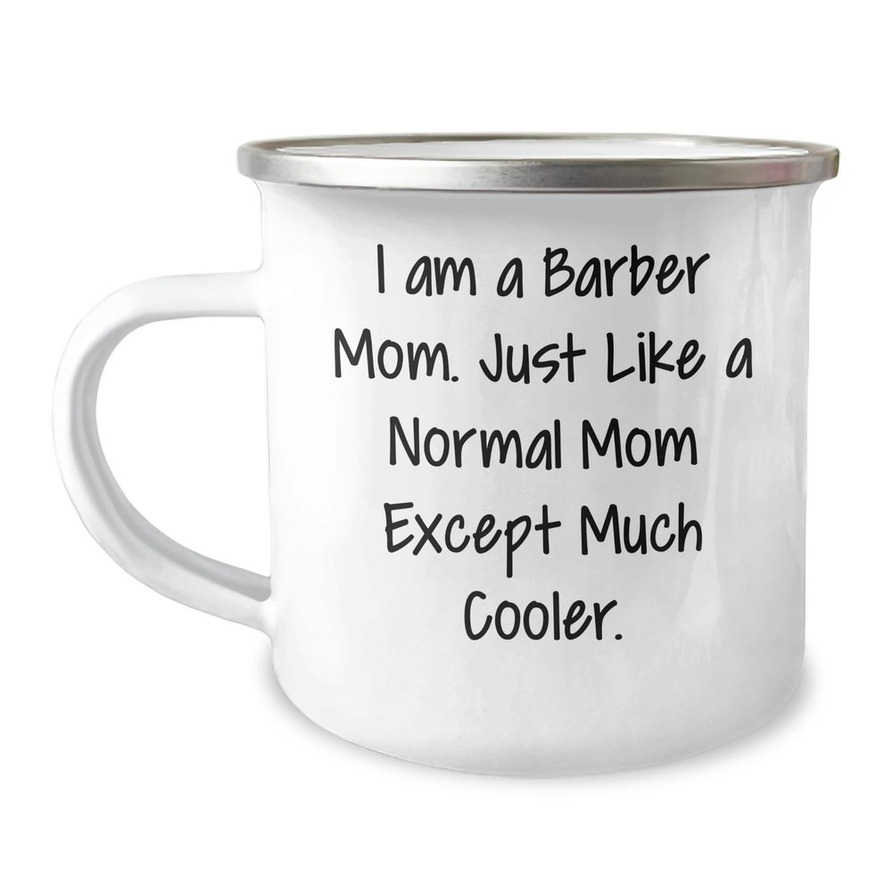 Barber Mom Christmas Unique Gift Idea: I Am A Barber Mom Funny Quote Camping Mug, 12 oz Stainless Steel with Enamel Finish, Perfect for Barber Gifts, 11.99