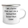 Barber Mom Christmas Unique Gift Idea: I Am A Barber Mom Funny Quote Camping Mug, 12 oz Stainless Steel with Enamel Finish, Perfect for Barber Gifts, 11.99 view 2