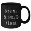 Barber Gifts from Friends to Barber Funny Christmas Black Coffee Mug My Heart Belongs To A Barber view 2