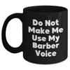 Barber Gifts from Men - Do Not Make Me Use My Barber Voice Christmas Unique Gifts view 1