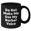 Barber Gifts from Men - Do Not Make Me Use My Barber Voice Christmas Unique Gifts view 2