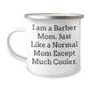 Barber Mom Camping Mug Gift for Barber, I Am A Barber Mom, Valentine's Unique Gifts from Friends to Family view 1