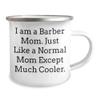 Barber Mom Camping Mug Gift for Barber, I Am A Barber Mom, Valentine's Unique Gifts from Friends to Family view 2
