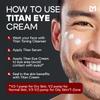Man Labs Titan Anti-Aging Mens Eye Cream  Mens Dark Circles Under Eyes Treatment  Eye Bags Treatment for Men  Puffy Eyes Treatments for Men  Peptides, HA, Herbal Extracts All Skin TypesUnscented view 2