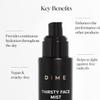 DIME Beauty Thirsty Face Mist with Electrolytes, Meadowfoam, and Sea Buckthorn, Hydrating Facial Spray, 2 oz / 60 ml view 3
