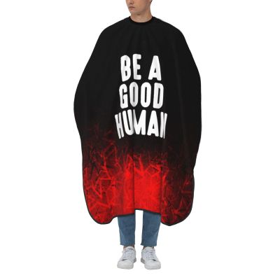 Be A Good Human Gift Barber Cape for Men Salon Hair Cutting Cape Professional Haircut Capes with Adjustable Elastic Neckline 55" x 66"