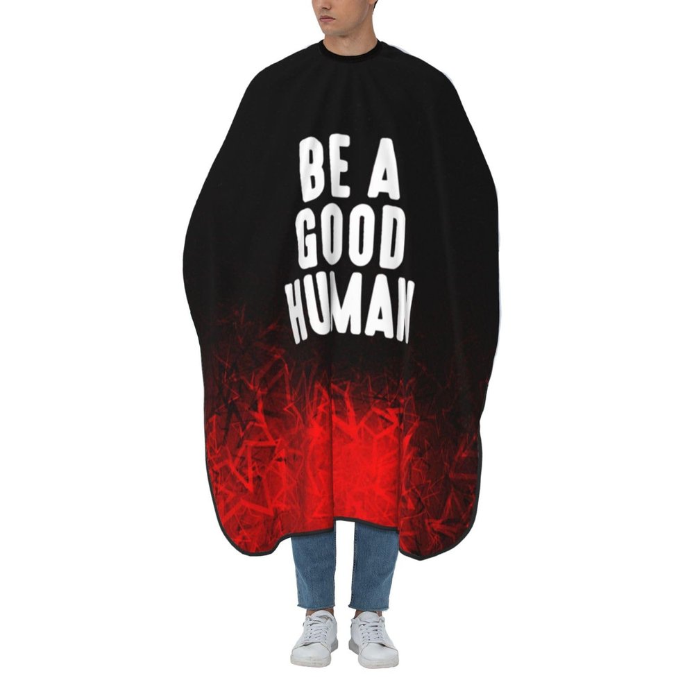 Be A Good Human Gift Barber Cape for Men Salon Hair Cutting Cape Professional Haircut Capes with Adjustable Elastic Neckline 55" x 66"