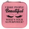 MIP Travel Jewelry Box Case Organizer Gift I Make People Beautiful What's Your Superpower Lash Makeup Artist Esthetician (Pink) view 1