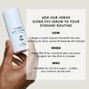 Verso Skin Care | Super Eye Serum | Rejuvenating Under Eye Serum for Youthful Skin | Eye Care Made Easy 30ML/1Fl Oz view 4